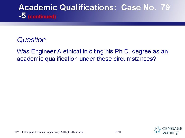 Academic Qualifications: Case No. 79 -5 (continued) Question: Was Engineer A ethical in citing