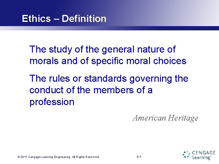 Ethics – Definition The study of the general nature of morals and of specific