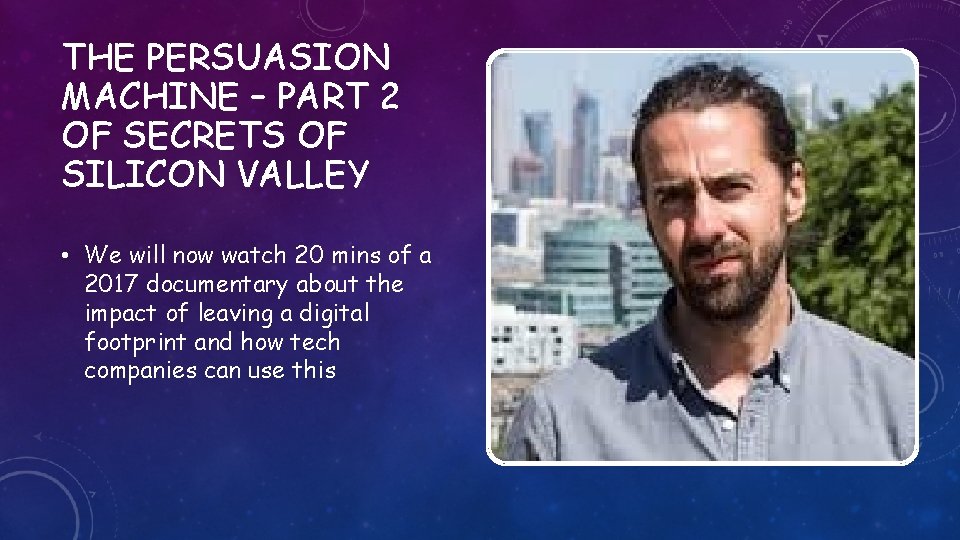 THE PERSUASION MACHINE – PART 2 OF SECRETS OF SILICON VALLEY • We will THE PERSUASION MACHINE – PART 2 OF SECRETS OF SILICON VALLEY • We will
