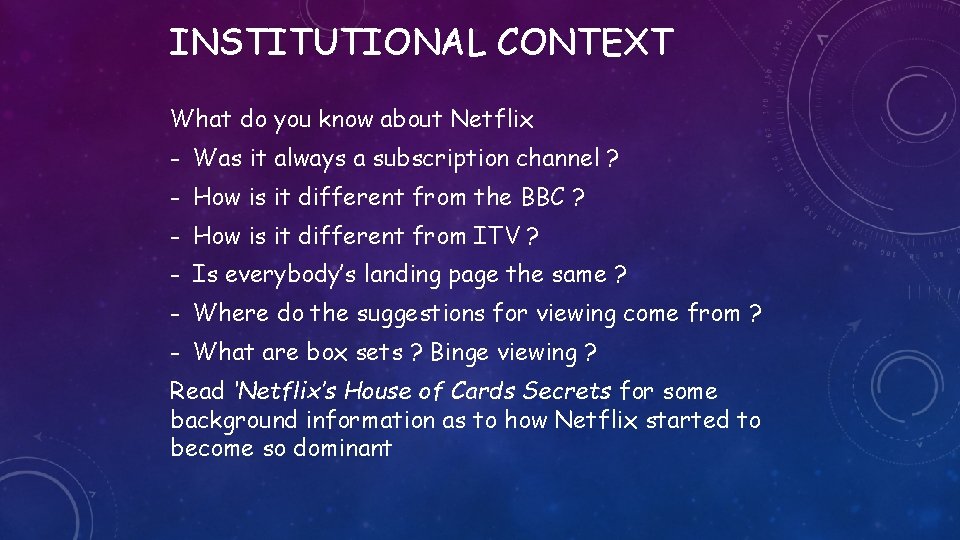 INSTITUTIONAL CONTEXT What do you know about Netflix - Was it always a subscription INSTITUTIONAL CONTEXT What do you know about Netflix - Was it always a subscription