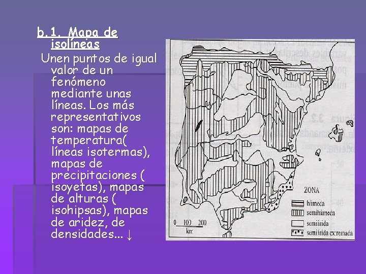 b. 1. Mapa de isolíneas Unen puntos de igual valor de un fenómeno mediante