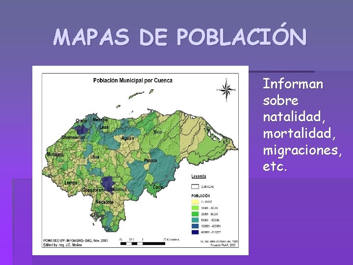 MAPAS DE POBLACIÓN Informan sobre natalidad, mortalidad, migraciones, etc. 