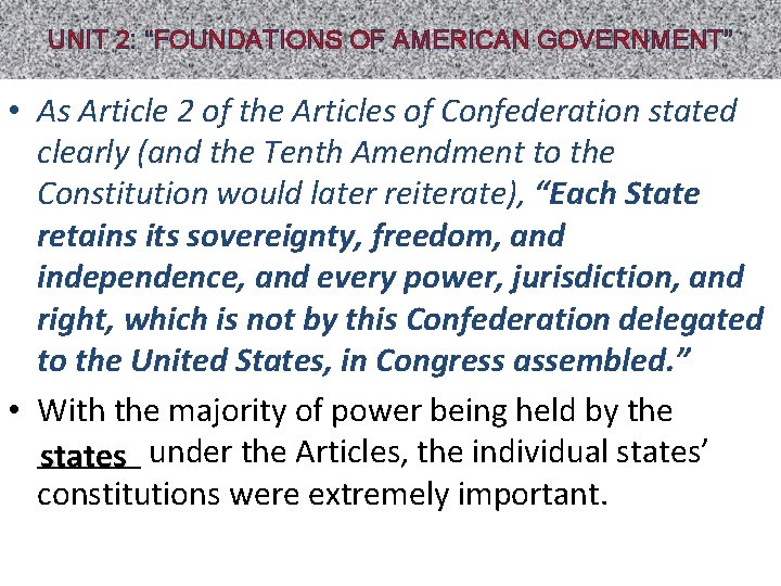 UNIT 2: “FOUNDATIONS OF AMERICAN GOVERNMENT” • As Article 2 of the Articles of