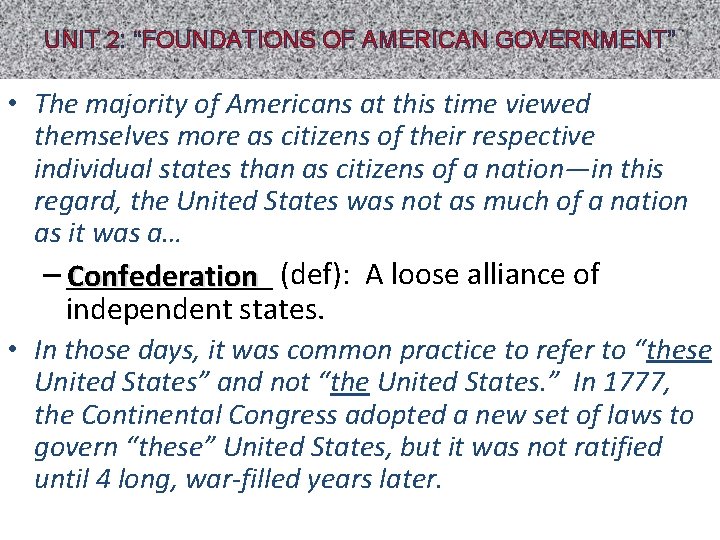 UNIT 2: “FOUNDATIONS OF AMERICAN GOVERNMENT” • The majority of Americans at this time