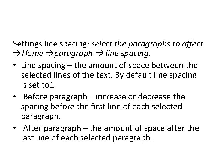 Settings line spacing: select the paragraphs to affect Home paragraph line spacing. • Line Settings line spacing: select the paragraphs to affect Home paragraph line spacing. • Line