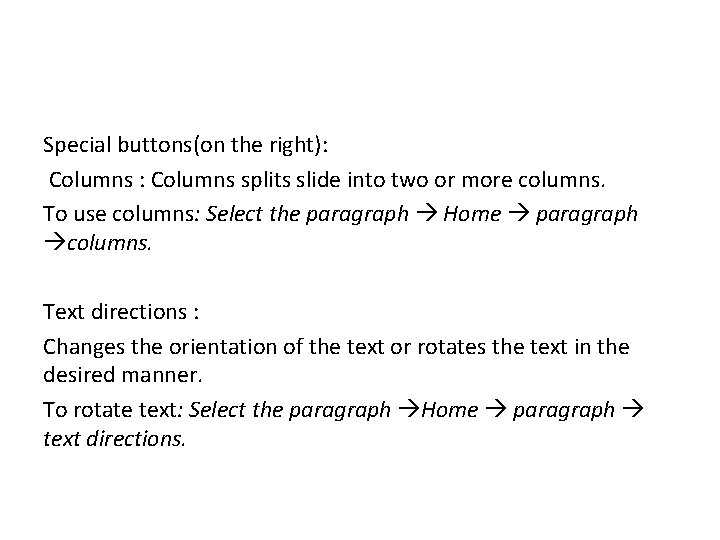 Special buttons(on the right): Columns splits slide into two or more columns. To use Special buttons(on the right): Columns splits slide into two or more columns. To use