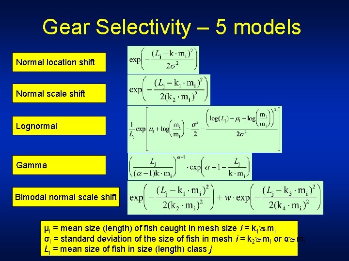 Gear Selectivity – 5 models Normal location shift Normal scale shift Lognormal Gamma Bimodal