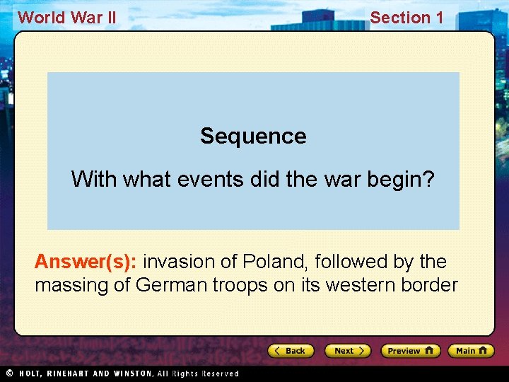 World War II Section 1 Sequence With what events did the war begin? Answer(s):