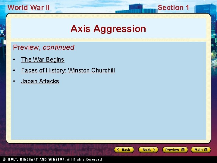 World War II Section 1 Axis Aggression Preview, continued • The War Begins •