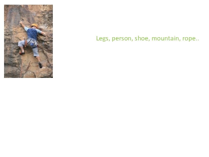 Legs, person, shoe, mountain, rope. . 