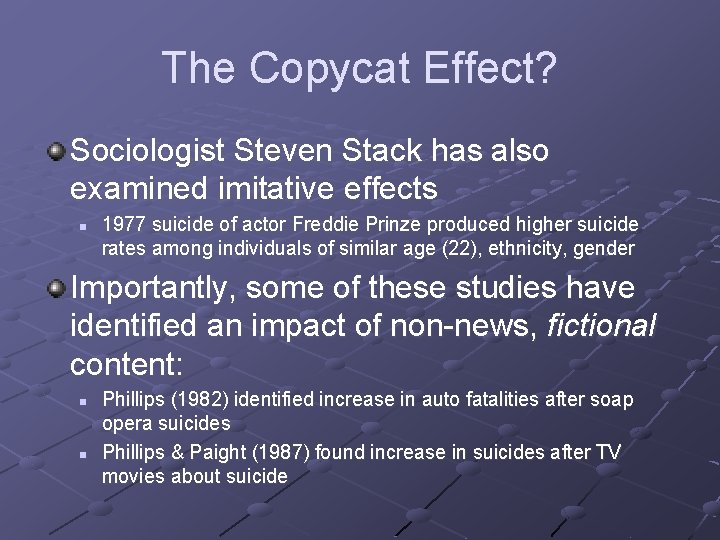 The Copycat Effect? Sociologist Steven Stack has also examined imitative effects n 1977 suicide