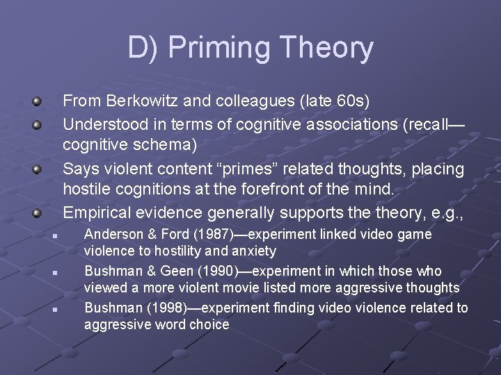 D) Priming Theory From Berkowitz and colleagues (late 60 s) Understood in terms of