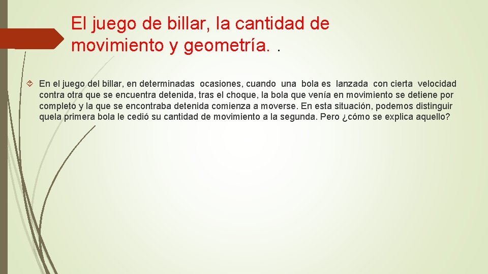 El juego de billar, la cantidad de movimiento y geometría. . En el juego