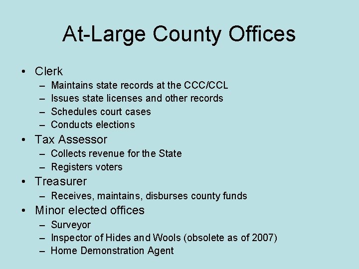At-Large County Offices • Clerk – – Maintains state records at the CCC/CCL Issues