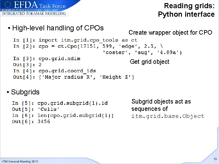 Reading grids: Python interface • High-level handling of CPOs Create wrapper object for CPO