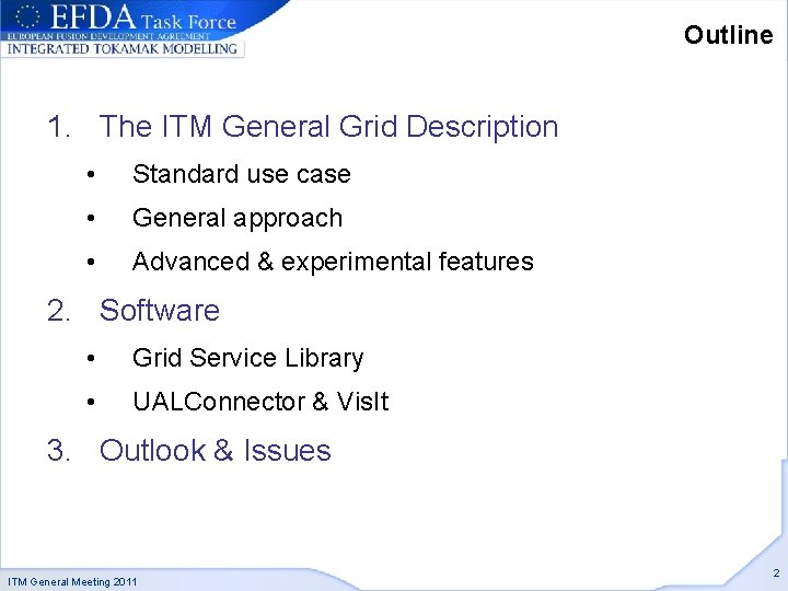 Outline 1. The ITM General Grid Description • Standard use case • General approach