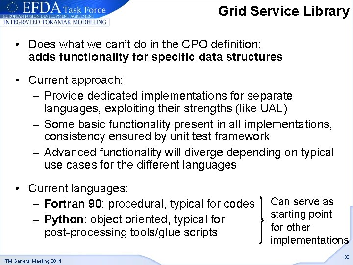 Grid Service Library • Does what we can’t do in the CPO definition: adds