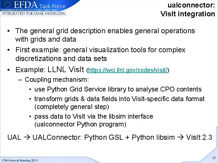 ualconnector: Vis. It integration • The general grid description enables general operations with grids