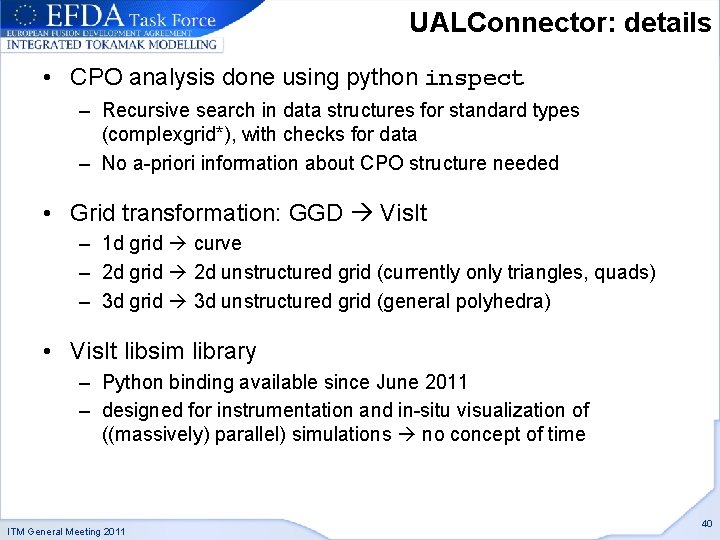 UALConnector: details • CPO analysis done using python inspect – Recursive search in data