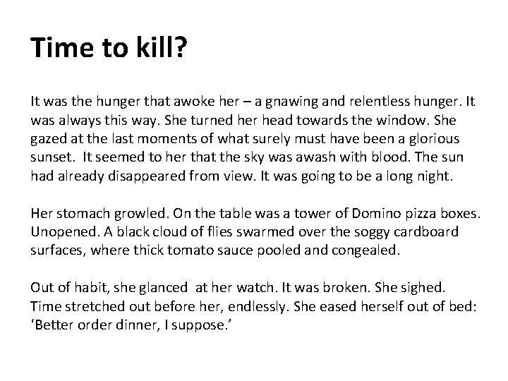 Time to kill? It was the hunger that awoke her – a gnawing and Time to kill? It was the hunger that awoke her – a gnawing and