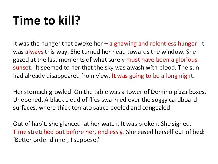Time to kill? It was the hunger that awoke her – a gnawing and Time to kill? It was the hunger that awoke her – a gnawing and