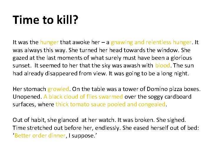 Time to kill? It was the hunger that awoke her – a gnawing and Time to kill? It was the hunger that awoke her – a gnawing and