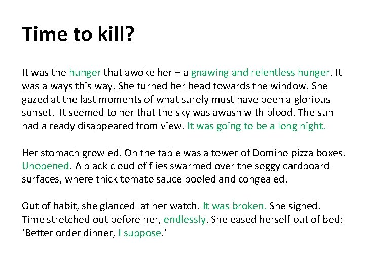 Time to kill? It was the hunger that awoke her – a gnawing and Time to kill? It was the hunger that awoke her – a gnawing and