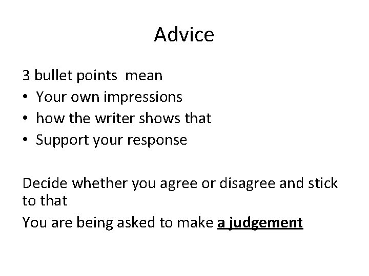 Advice 3 bullet points mean • Your own impressions • how the writer shows Advice 3 bullet points mean • Your own impressions • how the writer shows