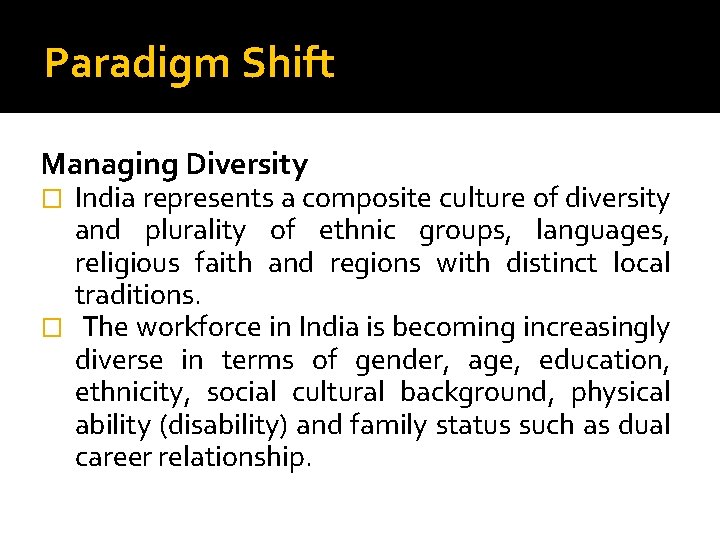 Paradigm Shift Managing Diversity India represents a composite culture of diversity and plurality of