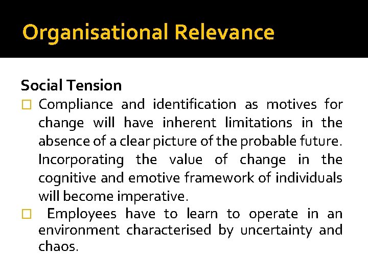 Organisational Relevance Social Tension Compliance and identification as motives for change will have inherent