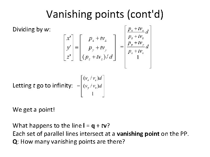 Vanishing points (cont'd) Dividing by w: Letting t go to infinity: We get a