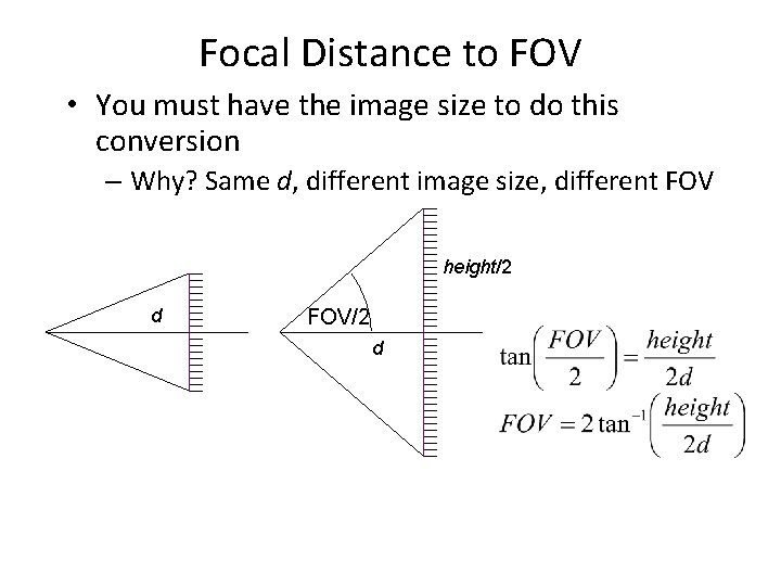 Focal Distance to FOV • You must have the image size to do this