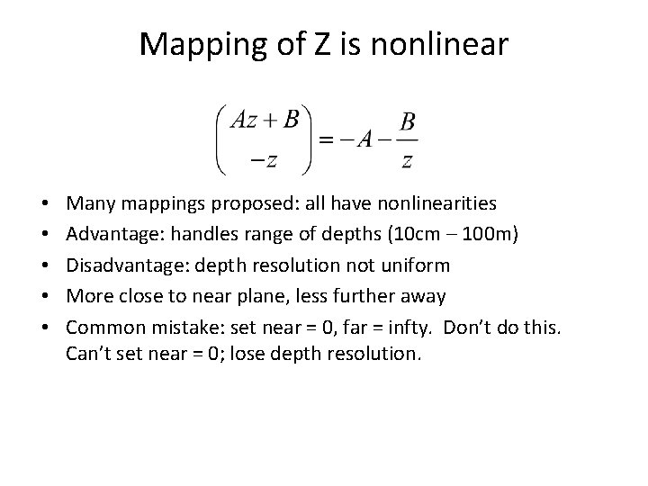 Mapping of Z is nonlinear • • • Many mappings proposed: all have nonlinearities
