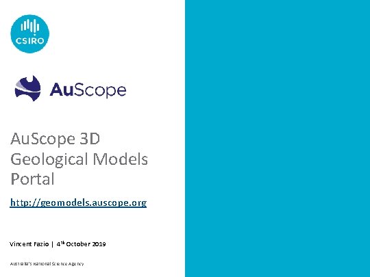 Au. Scope 3 D Geological Models Portal http: //geomodels. auscope. org Vincent Fazio |
