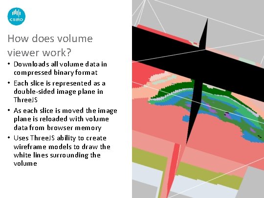 How does volume viewer work? • Downloads all volume data in compressed binary format