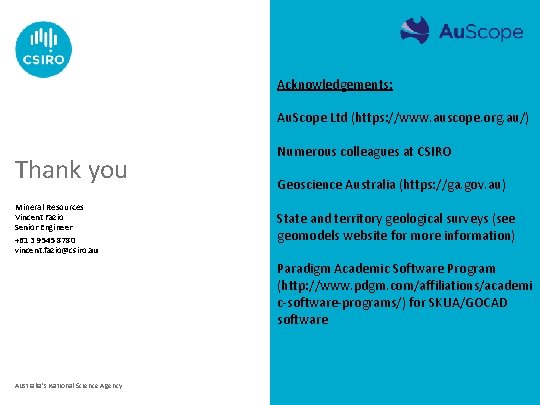 Acknowledgements: Au. Scope Ltd (https: //www. auscope. org. au/) Thank you Mineral Resources Vincent