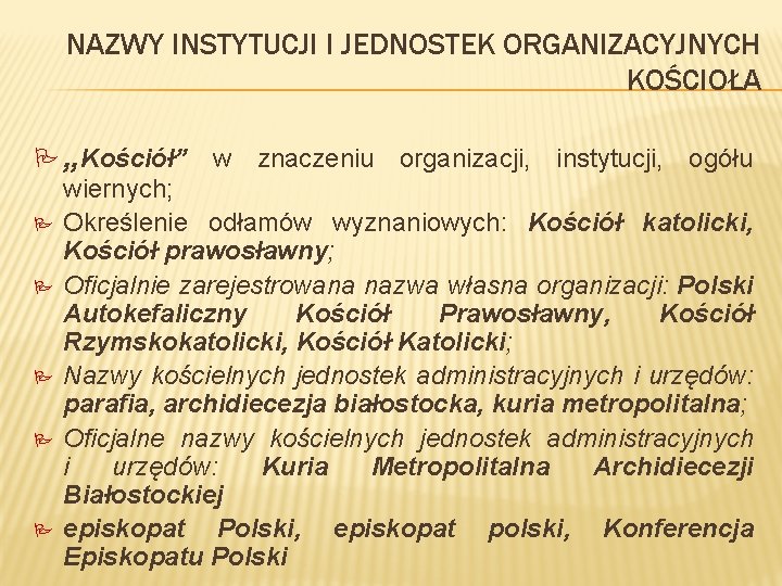 NAZWY INSTYTUCJI I JEDNOSTEK ORGANIZACYJNYCH KOŚCIOŁA P „Kościół” w znaczeniu organizacji, instytucji, ogółu wiernych;