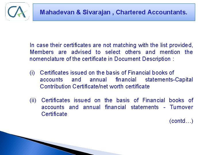 Mahadevan & Sivarajan , Chartered Accountants. In case their certificates are not matching with