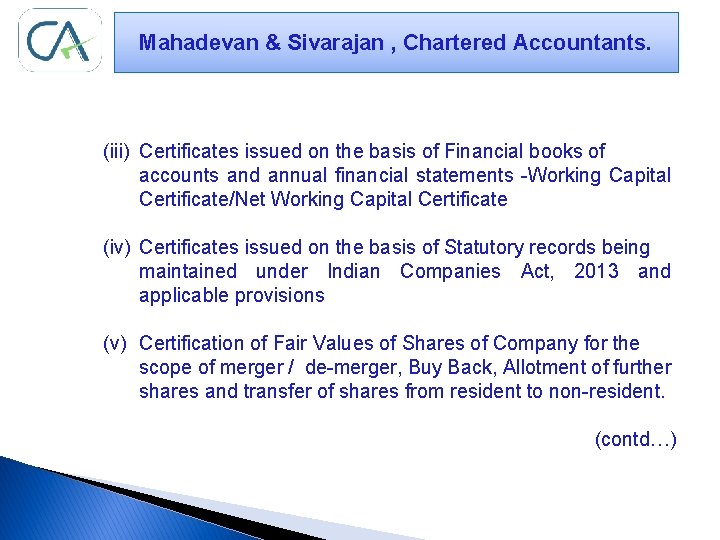 Mahadevan & Sivarajan , Chartered Accountants. (iii) Certificates issued on the basis of Financial