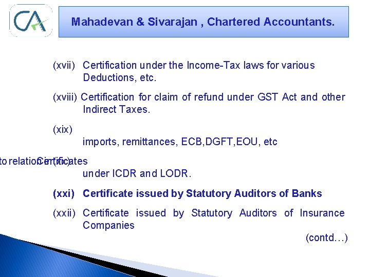 n Mahadevan & Sivarajan , Chartered Accountants. (xvii) Certification under the Income-Tax laws for