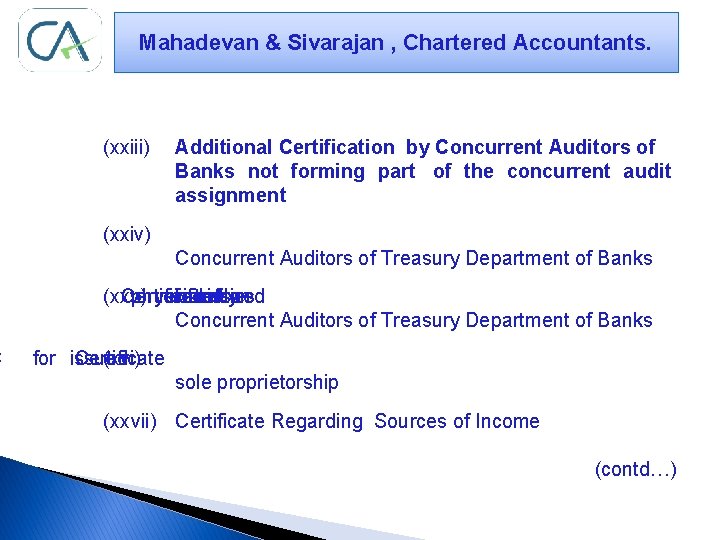 C Mahadevan & Sivarajan , Chartered Accountants. (xxiii) Additional Certification by Concurrent Auditors of