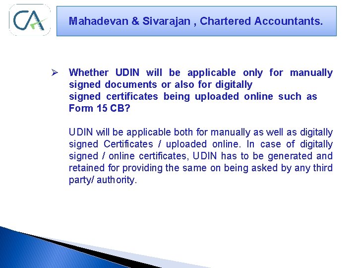 Mahadevan & Sivarajan , Chartered Accountants. Ø Whether UDIN will be applicable only for