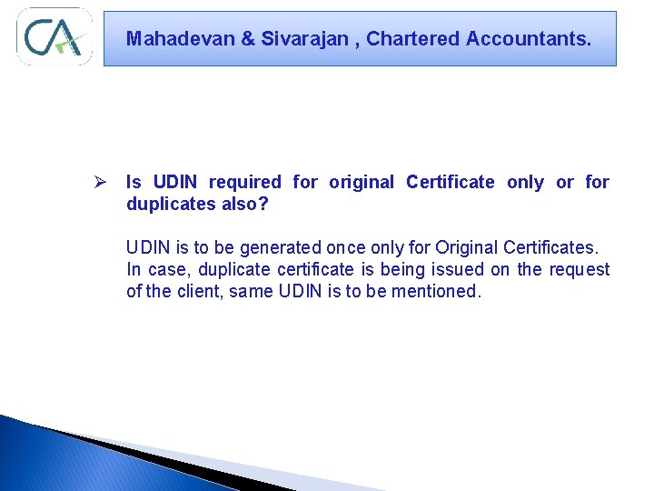 Mahadevan & Sivarajan , Chartered Accountants. Ø Is UDIN required for original Certificate only
