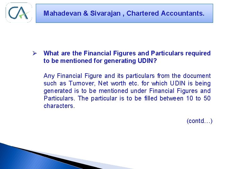 Mahadevan & Sivarajan , Chartered Accountants. Ø What are the Financial Figures and Particulars
