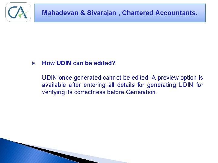 Mahadevan & Sivarajan , Chartered Accountants. Ø How UDIN can be edited? UDIN once