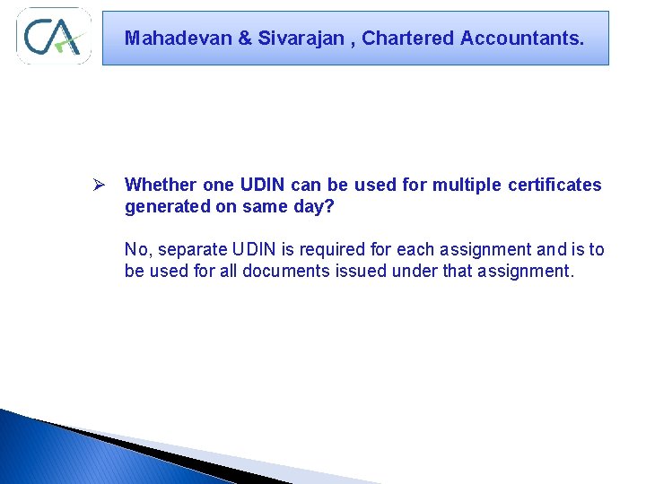 Mahadevan & Sivarajan , Chartered Accountants. Ø Whether one UDIN can be used for