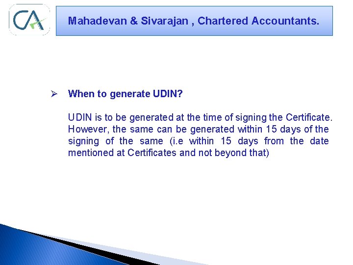 Mahadevan & Sivarajan , Chartered Accountants. Ø When to generate UDIN? UDIN is to