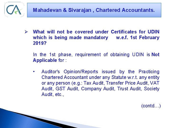 Mahadevan & Sivarajan , Chartered Accountants. Ø What will not be covered under Certificates