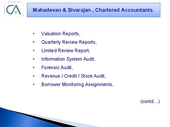Mahadevan & Sivarajan , Chartered Accountants. • Valuation Reports, • Quarterly Review Reports, •