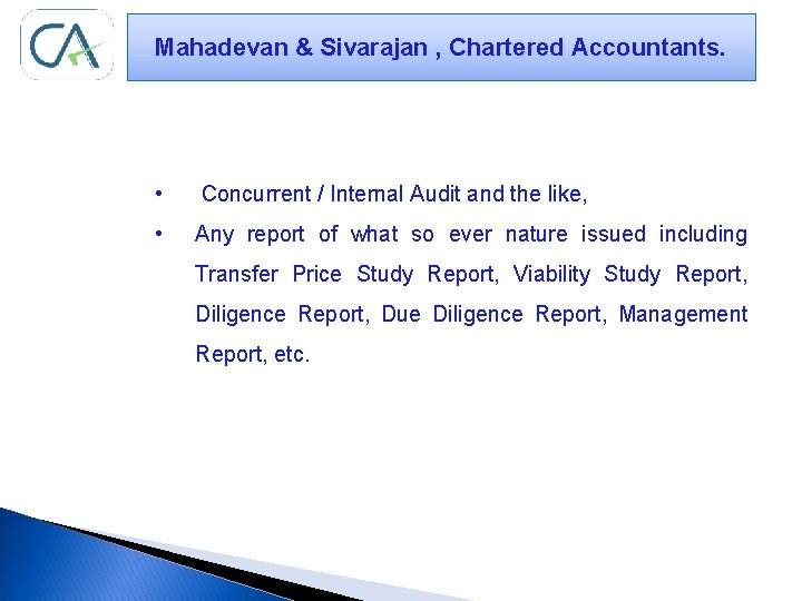 Mahadevan & Sivarajan , Chartered Accountants. • Concurrent / Internal Audit and the like,